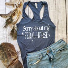 Load image into Gallery viewer, Sorry About my Feral Horse Tank Top