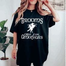 Load image into Gallery viewer, Brooms are for Amateurs Graphic T-shirt - Horse Shirt for Equestrians - Halloween