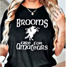 Load image into Gallery viewer, Brooms are for Amateurs Graphic T-shirt - Horse Shirt for Equestrians - Halloween