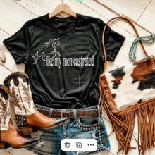 Load image into Gallery viewer, Funny Horse Lover Shirt - I Like My Men Castrated