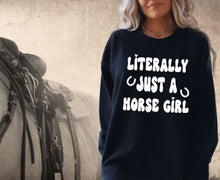 Load image into Gallery viewer, Funny Horse Lover Crewneck Sweatshirt - Literally Just a Horse Girl
