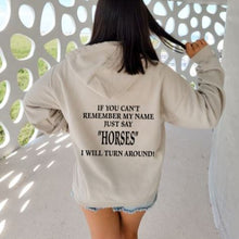 Load image into Gallery viewer, Funny Horse Lover Hoodie - Don't Remember my Name? Just say Horses
