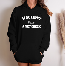 Load image into Gallery viewer, Funny Horse Lover Hoodie - I Wouldn't Pass a Vet Check