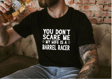 Load image into Gallery viewer, Funny Horse T-shirt for Men - You Don't Scare Me My Wife/Girlfriend is a Barrel Racer