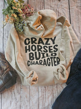 Load image into Gallery viewer, Horse Lover Hoodie Sweatshirt  - Crazy Horses Build Character
