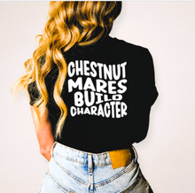 Load image into Gallery viewer, Funny Horse Lover T-shirt- Chestnut Mares Build Character
