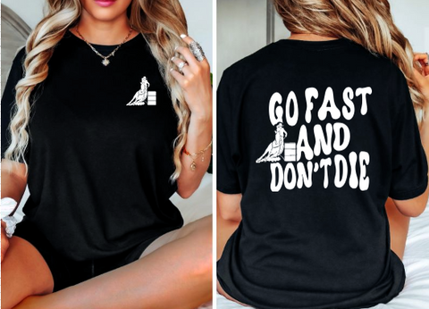 Go Fast Don't Die Barrel Racer Graphic T-shirt - Front & Back