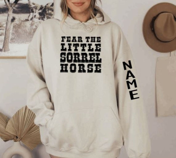 Custom Name Horse Hoodie Fear the Little Sorrel Horse