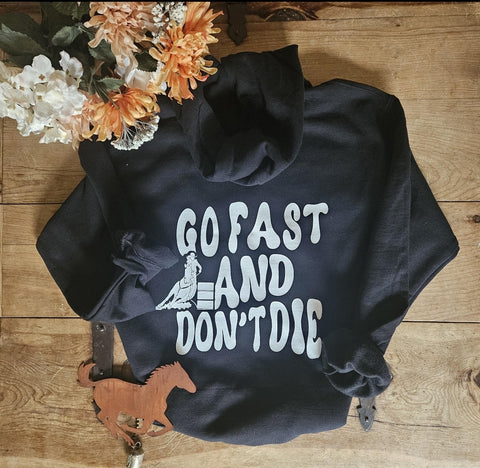 Barrel Racer Hoodie - Go Fast & Don't Die