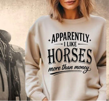 Load image into Gallery viewer, Funny Horse Lover Crewneck Sweatshirt - Apparently I Like Horses more than Money

