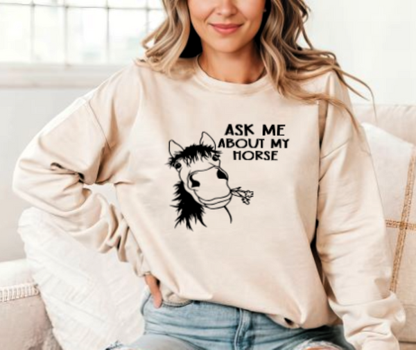 Horse Lover Hoodie - Funny Horse Gift - Ask Me About my Horse