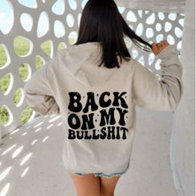 Load image into Gallery viewer, Back On My Bullshit Sarcastic Hoodie
