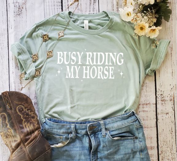 Funny Horse Lover T-shirt- Busy Riding my Horse