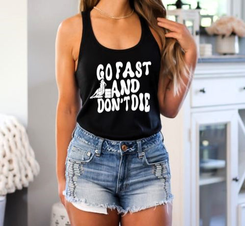 Barrel Racer Tank Top for Cowgirls - Go Fast and Don't Die Fun Horse Tank