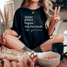 Load image into Gallery viewer, Horse Lover Shirt for Equestrians - Inner Peace Begins with Riding Your Horse
