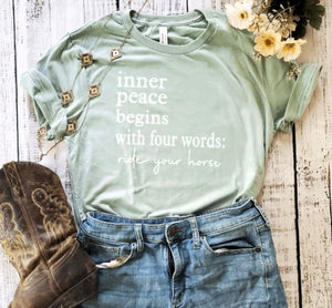 Horse Lover Shirt for Equestrians - Inner Peace Begins with Riding Your Horse