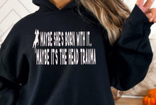 Load image into Gallery viewer, Funny Horse Lover - Sweatshirt for Cowgirls - Maybe She Was Born With It
