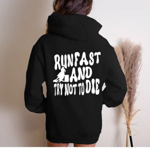Barrel Racer Hoodie - Run Fast and Try Not to DIe