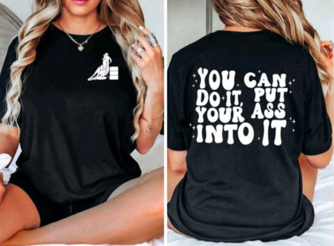 Barrel Racer T-shirt - You Can do it Put your Ass Into it