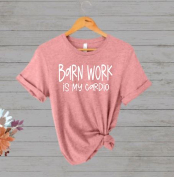 Barn Work is My Cardio Graphic T-shirt
