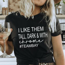 Load image into Gallery viewer, Horse Lover T-shirt - I Like Them Tall, Dark &amp; with Chrome #teambay
