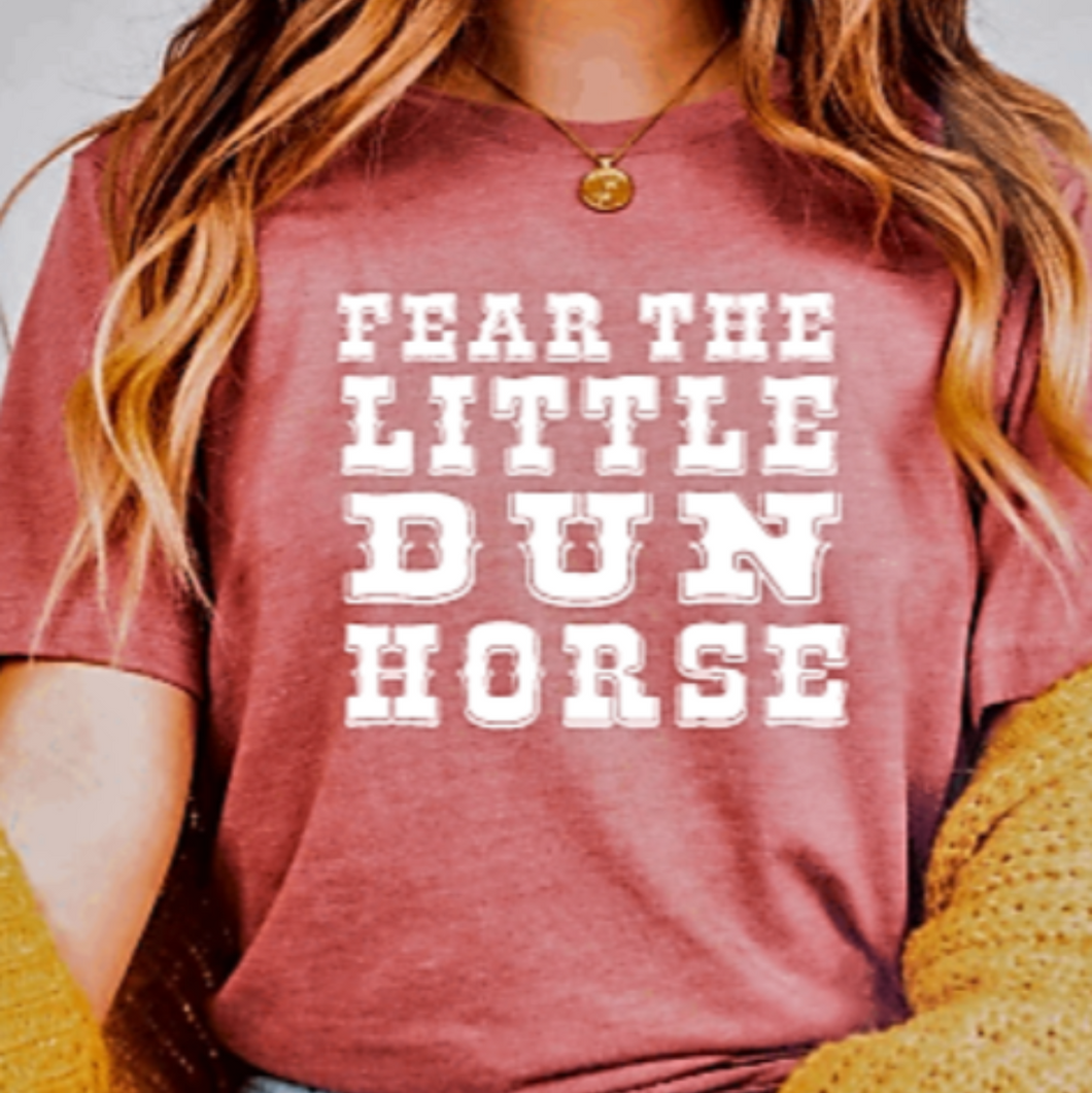 Horse Lover T-shirt - Fear the Little Dun Horse
