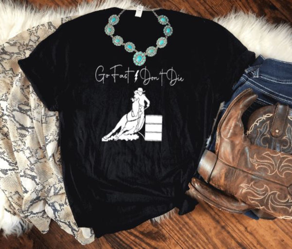 Barrel Racer Graphic T-shirt - Go Fast Don't Die