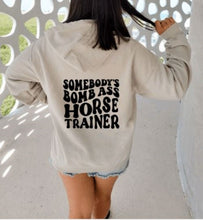 Load image into Gallery viewer, Horse Trainer Gift - Somebody&#39;s Bomb Ass Trainer Hoodie
