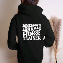 Load image into Gallery viewer, Horse Trainer Gift - Somebody&#39;s Bomb Ass Trainer Hoodie
