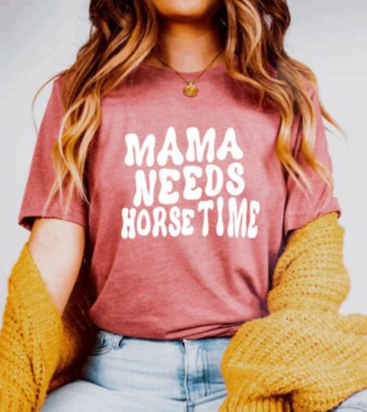Horse T-shirt - Mama Needs Horse Time