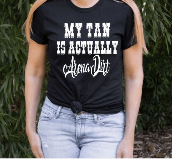My Tan is Actually Arena Dirt Graphic T-shirt